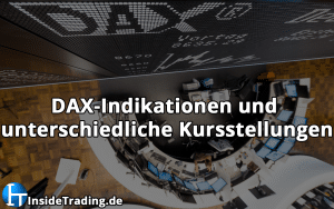 DAX-Indikationen und unterschiedliche Kursstellungen