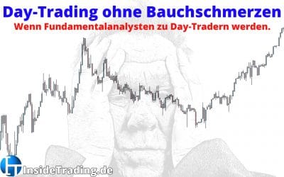 Day-Trading ohne Bauchschmerzen – Wenn Fundamentalanalysten zu Day-Tradern werden.