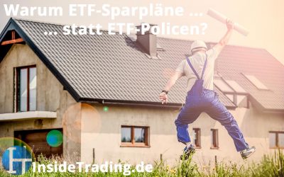 Warum ETF-Sparpläne statt ETF-Policen?