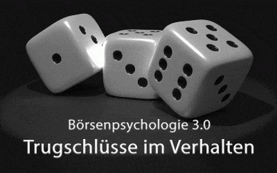 Börsenpsychologie 3.0 – Trugschlüsse im Verhalten