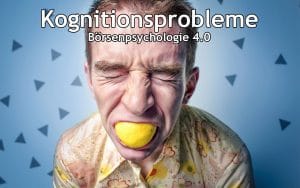 boersenpsychologie-4-0-kognitionsprobleme