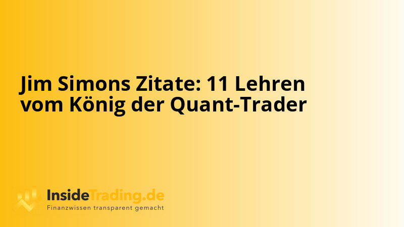 Jim Simons Zitate: 11 Lehren vom König der Quant-Trader