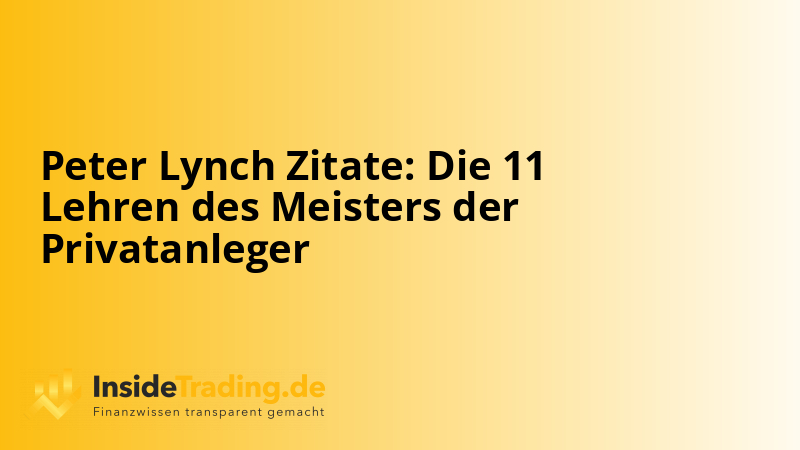 Peter Lynch Zitate: Die 11 Lehren des Meisters der Privatanleger