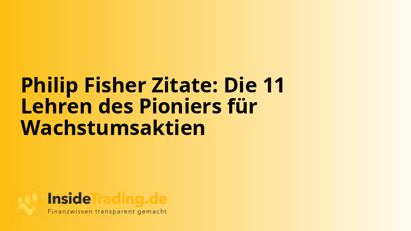 Philip Fisher Zitate: Die 11 Lehren des Pioniers für Wachstumsaktien
