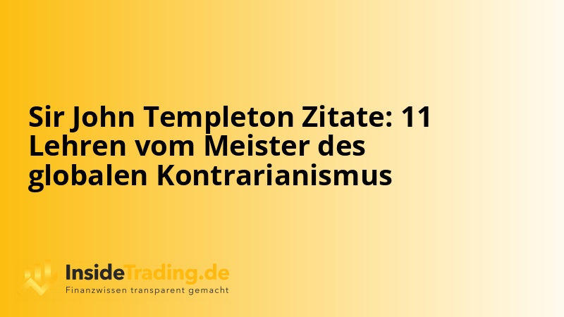 Sir John Templeton Zitate: 11 Lehren vom Meister des globalen Kontrarianismus