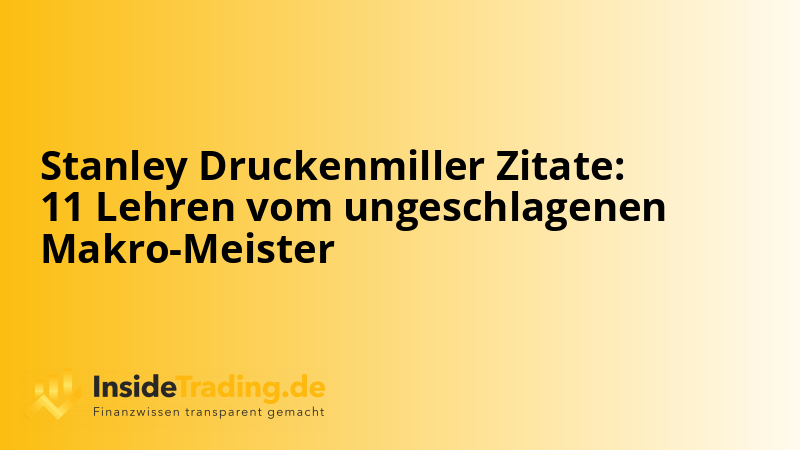 Stanley Druckenmiller Zitate: 11 Lehren vom ungeschlagenen Makro-Meister