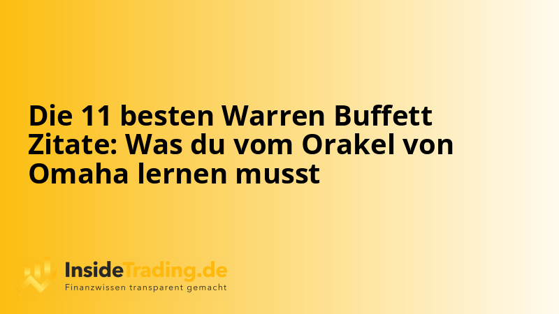 Die 11 besten Warren Buffett Zitate: Was du vom Orakel von Omaha lernen musst