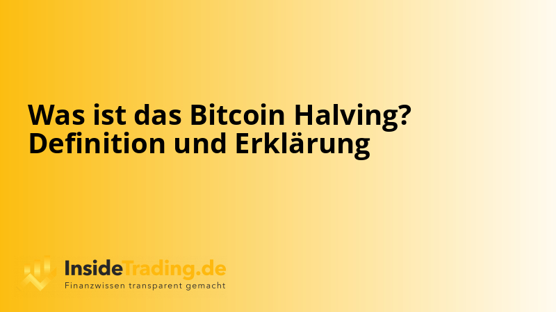 Was ist das Bitcoin Halving? Definition und Erklärung
