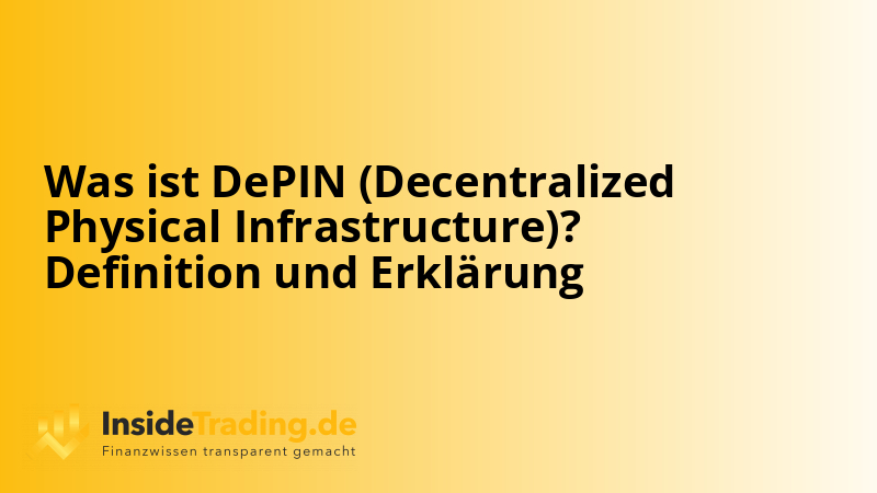 Was ist DePIN (Decentralized Physical Infrastructure)? Definition und Erklärung