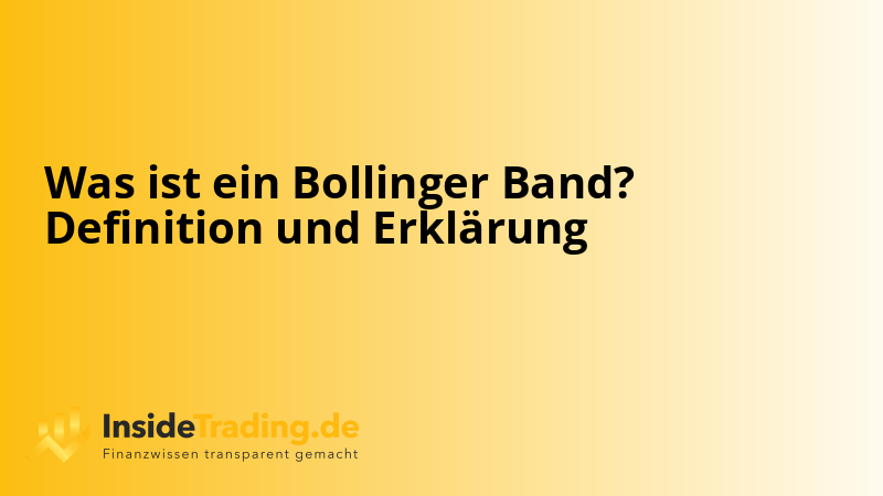 Was ist ein Bollinger Band? Definition und Erklärung