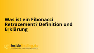 Was ist ein Fibonacci Retracement? Definition und Erklärung