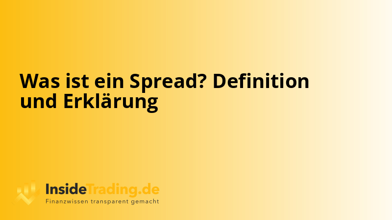 Was ist ein Spread? Definition und Erklärung