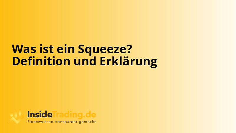 Was ist ein Squeeze? Definition und Erklärung
