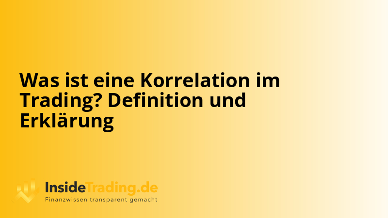 Was ist eine Korrelation im Trading? Definition und Erklärung