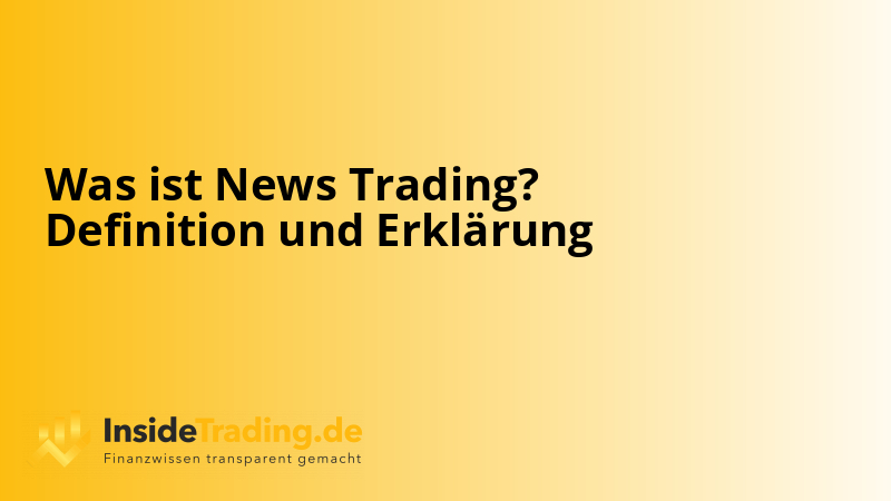 Was ist News Trading? Definition und Erklärung