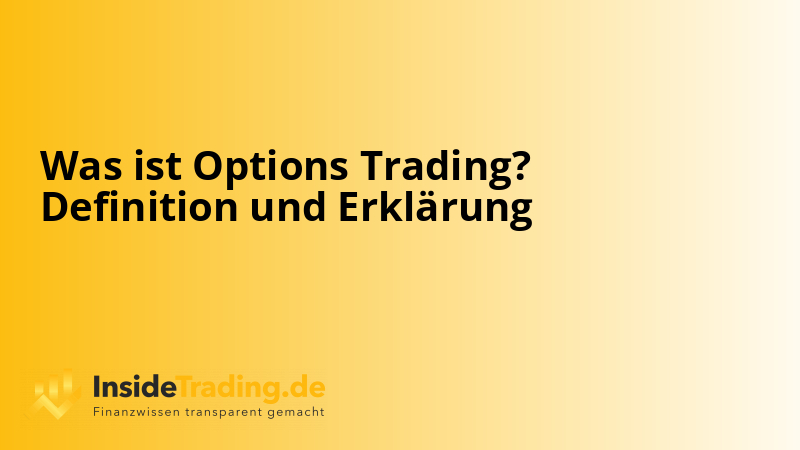 Was ist Options Trading? Definition und Erklärung