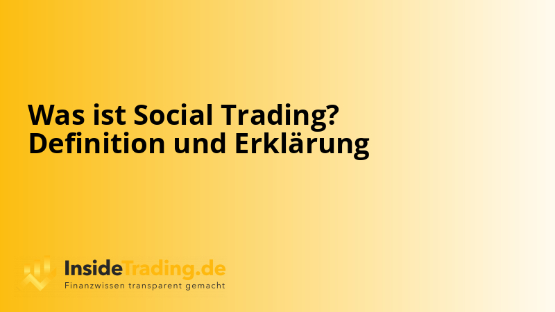 Was ist Social Trading? Definition und Erklärung