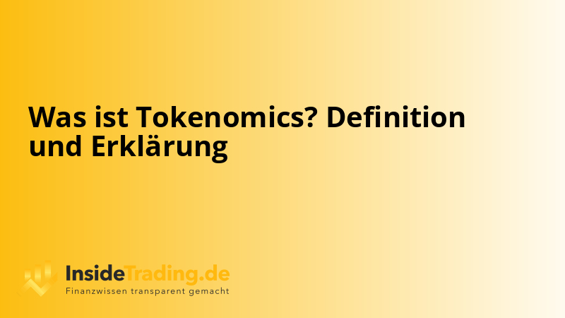 Was ist Tokenomics? Definition und Erklärung
